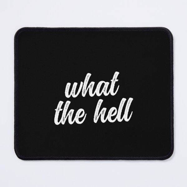 Item preview, What The Hell - Funny Adult Humor Sarcasm Saying designed and sold by ruinzahelva.