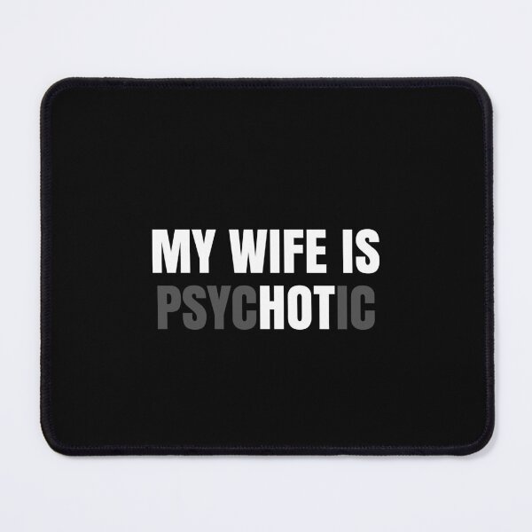 Item preview, My Wife Is Psychotic - Funny Hot Wife Saying Gift designed and sold by ruinzahelva.
