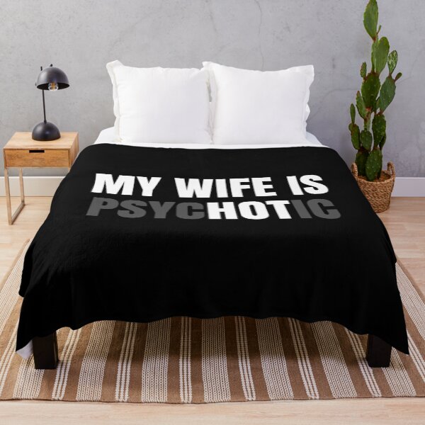 Item preview, My Wife Is Psychotic - Funny Hot Wife Saying Gift designed and sold by ruinzahelva.