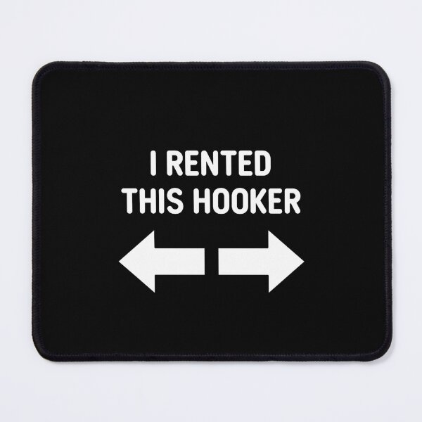 Item preview, I Rented These Hookers - Funny Offensive Adult Humor designed and sold by ruinzahelva.