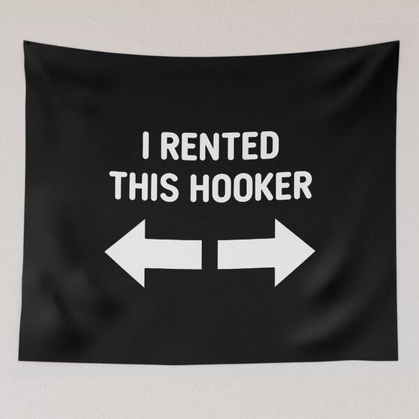 Item preview, I Rented These Hookers - Funny Offensive Adult Humor designed and sold by ruinzahelva.