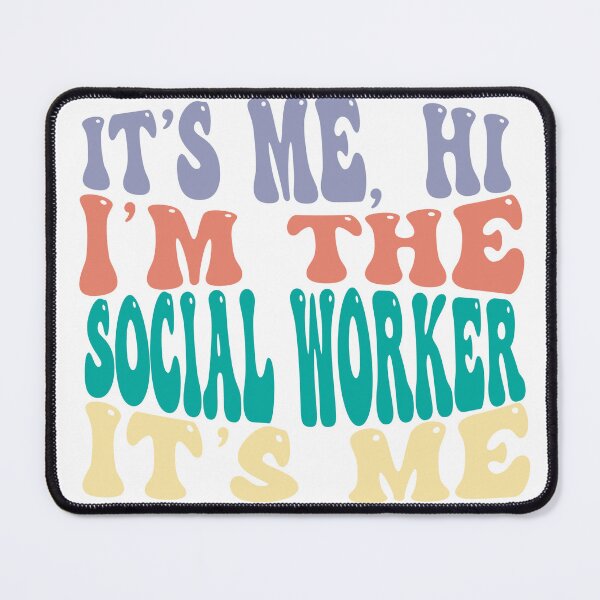 Item preview, Its Me Hi Im The Social Worker Its Me designed and sold by AlishaLynch Studios.