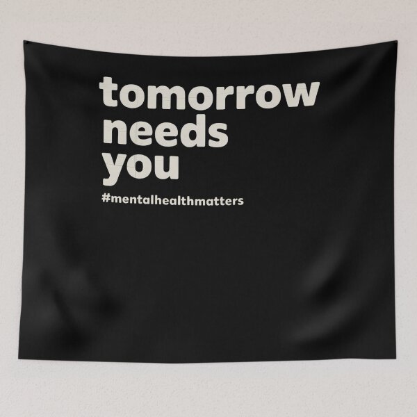 Item preview, Tomorrow Needs You - Mental Health Awareness designed and sold by Formatage.