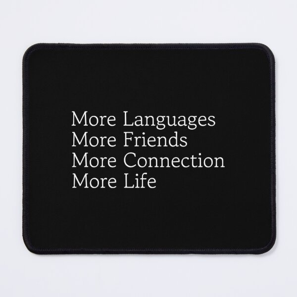 Item preview, More languages, more friends, more connection, more life. designed and sold by SWETA HALDER.