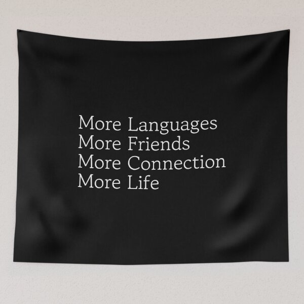 Item preview, More languages, more friends, more connection, more life. designed and sold by SWETA HALDER.