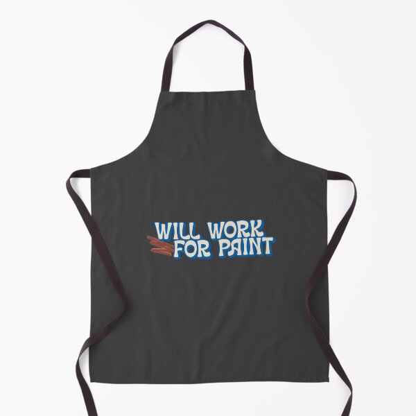 Item preview, Will Work For Paint - artistic painting designed and sold by TaurusC95.