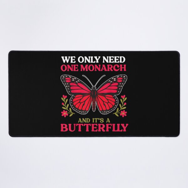 Item preview, We Only Need One Monarch And Its A Butterfly designed and sold by lillakroetzsh.