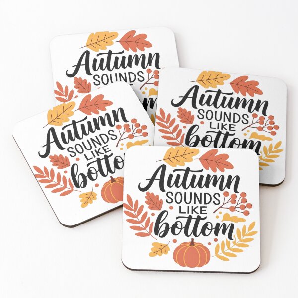 Item preview, Autumn Sounds Like Bottom — Funny Fall Quote for Cozy Season Lovers designed and sold by LOFTS Store .