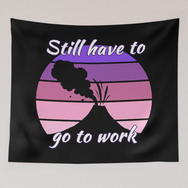 Item preview, Still have to go to work despite that dust cloud designed and sold by Yralexandrio.