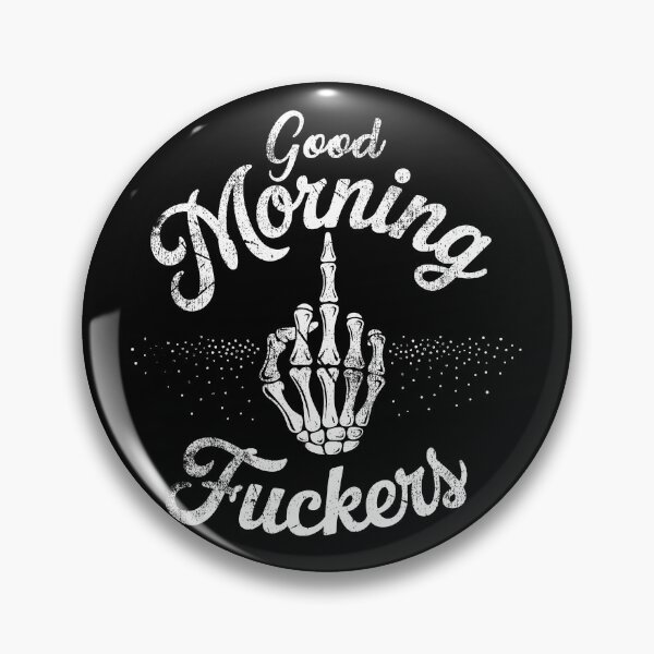 Item preview, Good Mourning Fuckers designed and sold by EdgeDrip.