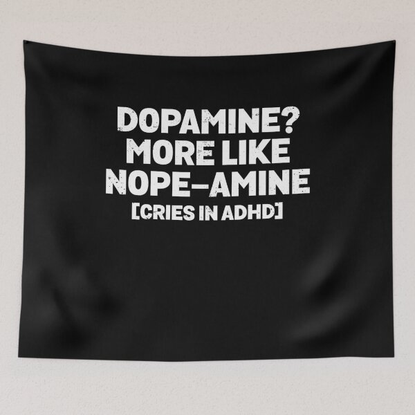 Item preview, Dopamine More Like Nope-Amine Cries In ADHD Funny Quote designed and sold by elderberry.