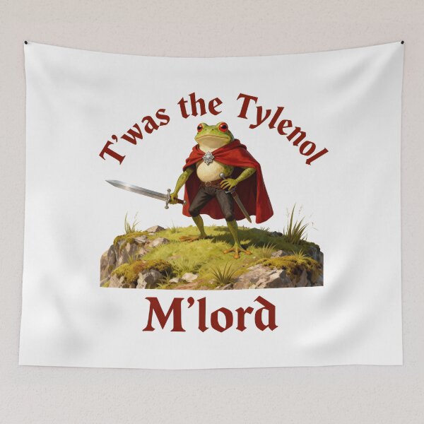 Item preview, Twas the Tylenol M'lord Funny Frog Liberal Meme designed and sold by liora1pastel.