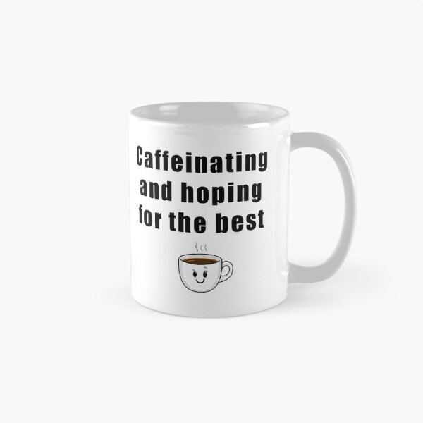 Item preview, Caffeinating and Hoping for the Best - Funny Mug designed and sold by PottyMouth.