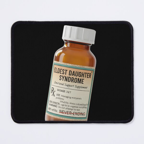 Item preview, Eldest Daughter Syndrome Pills | Funny Sarcastic Mental Health Medication Label designed and sold by Sitred123.