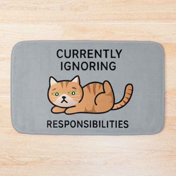 Item preview, Currently Ignoring Responsibilities – Carefree Cat designed and sold by Bly.pix.