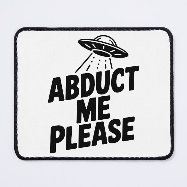 Item preview, Abduct Me Please designed and sold by Frank Ring.