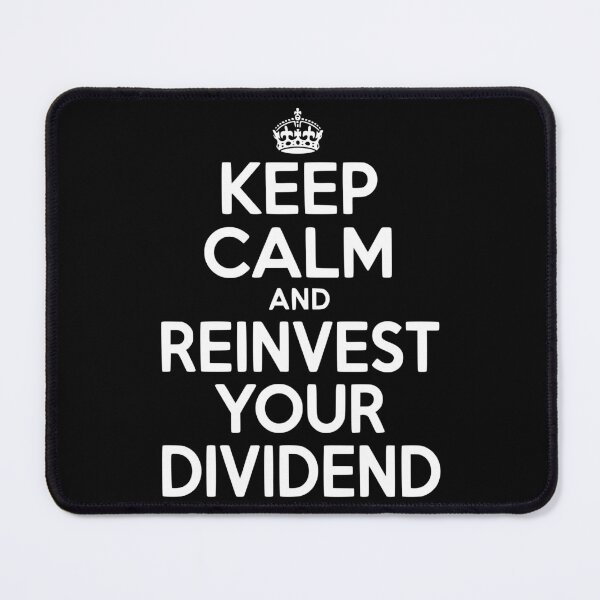 Item preview, Keep Calm and Reinvest Your Dividend designed and sold by Frank Ring.