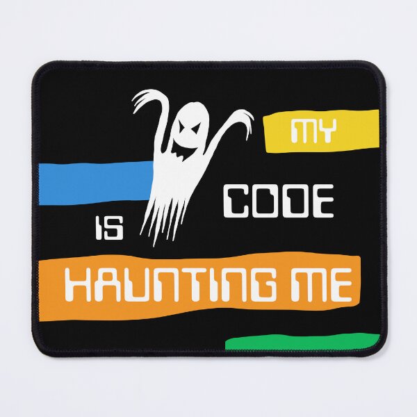 Item preview, My Code Is Haunting Me - funny design for IT, programmers and geeks designed and sold by mARTaCreation.