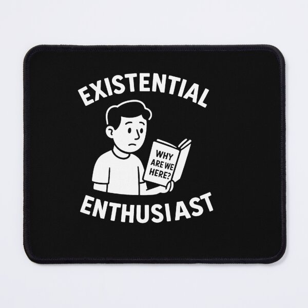 Item preview, Existential Enthusiast designed and sold by youdontknowmeson.