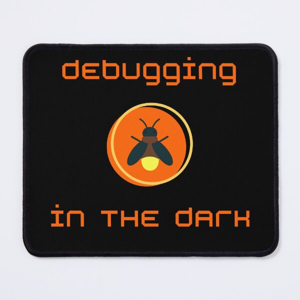Item preview, Debugging in the dark - funny minimalistic design for IT, programmers and geeks designed and sold by mARTaCreation.