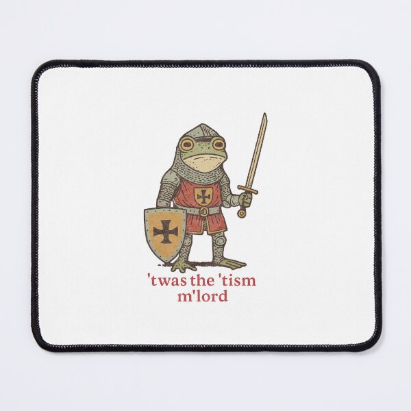 Item preview, ’Twas the ’Tism, M’Lord | Medieval Frog Knight Meme designed and sold by TynesDesign.