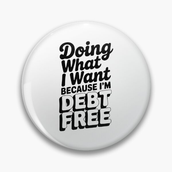 Item preview, Doing What I Want Because I’m Debt Free designed and sold by Frank Ring.