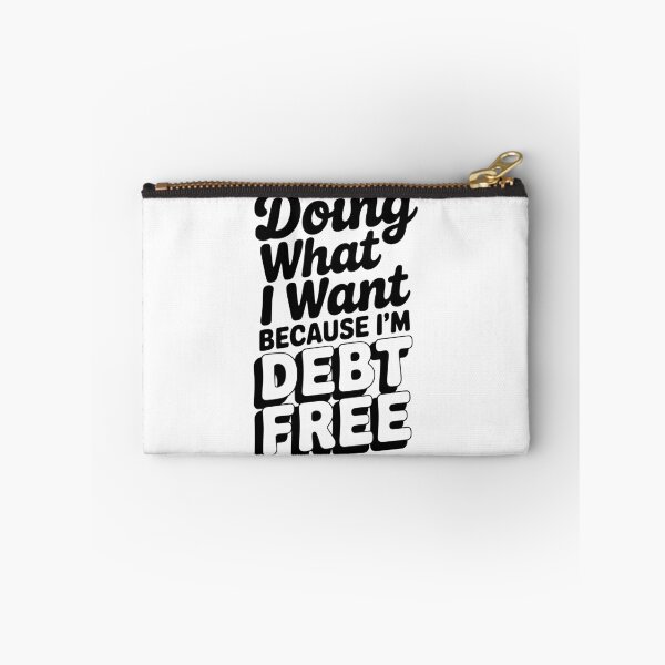 Item preview, Doing What I Want Because I’m Debt Free designed and sold by Frank Ring.