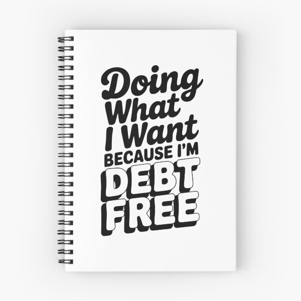 Item preview, Doing What I Want Because I’m Debt Free designed and sold by Frank Ring.