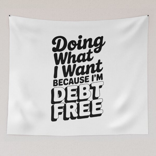 Item preview, Doing What I Want Because I’m Debt Free designed and sold by Frank Ring.