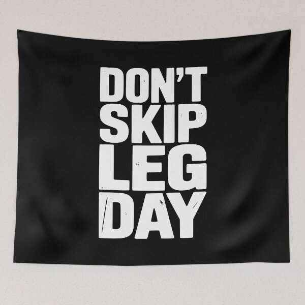 Item preview, Don’t Skip Leg Day designed and sold by Frank Ring.