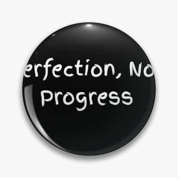 Item preview, Perfection, Not Progress designed and sold by BlissoraStudio.