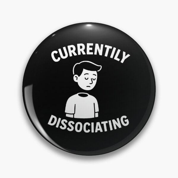 Item preview, Currently Dissociating designed and sold by youdontknowmeson.