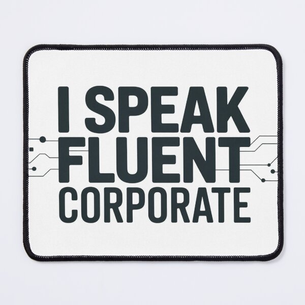 Item preview, I Speak Fluent Corporate designed and sold by NicolasGlowArt.