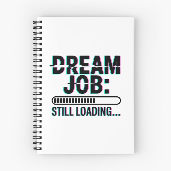 Item preview, Dream Job: Still Loading designed and sold by NicolasGlowArt.