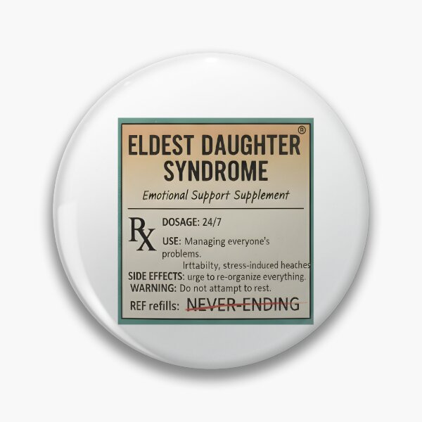 Item preview, Eldest Daughter Syndrome Pills | Funny Sarcastic Mental Health Medication Label designed and sold by Sitred123.