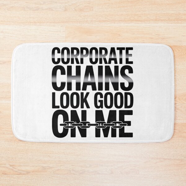 Item preview, Corporate Chains Look Good On Me designed and sold by NicolasGlowArt.