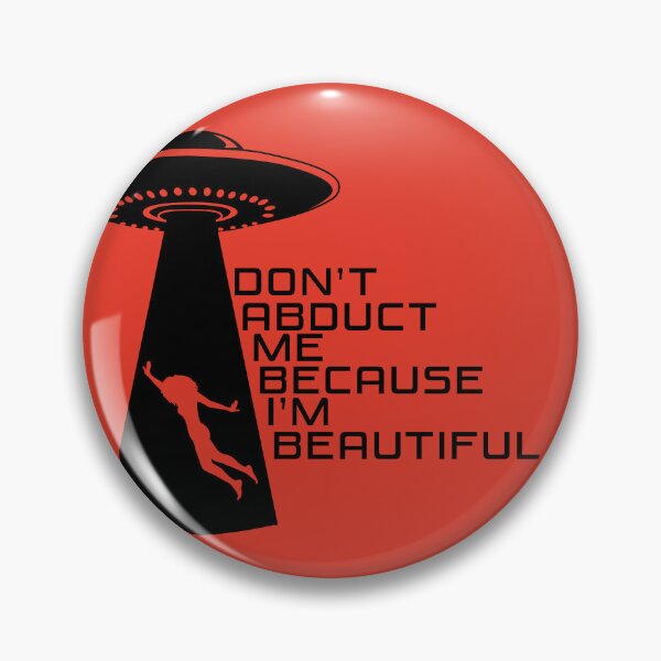 Item preview, Don’t Abduct Me Because I’m Beautiful – Funny UFO Alien Abduction - Red, Black designed and sold by Fun Funky Designs.