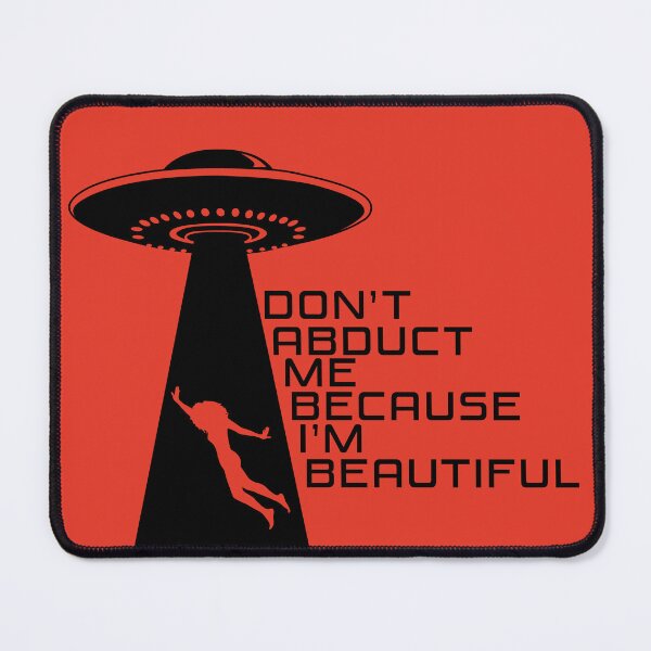 Item preview, Don’t Abduct Me Because I’m Beautiful – Funny UFO Alien Abduction - Red, Black designed and sold by Fun Funky Designs.