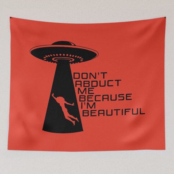 Item preview, Don’t Abduct Me Because I’m Beautiful – Funny UFO Alien Abduction - Red, Black designed and sold by Fun Funky Designs.
