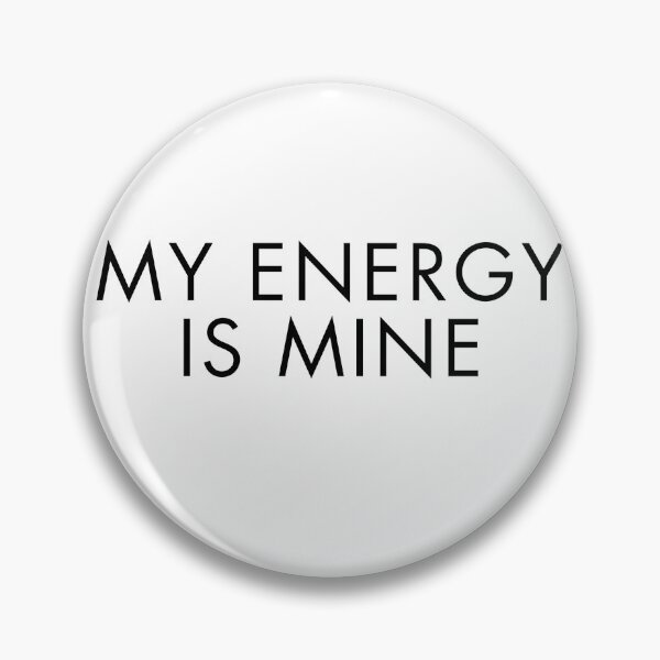 Item preview, My energy is mine. designed and sold by HorizonStores.
