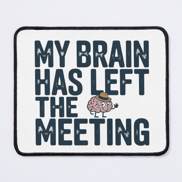 Item preview, My Brain Has Left The Meeting | Sticker, T-Shirt designed and sold by NicolasGlowArt.