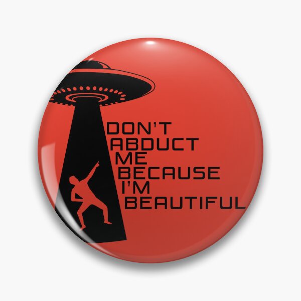 Item preview, Don’t Abduct Me Because I’m Beautiful – Funny UFO Alien Abduction - Red, Black 2 designed and sold by Fun Funky Designs.
