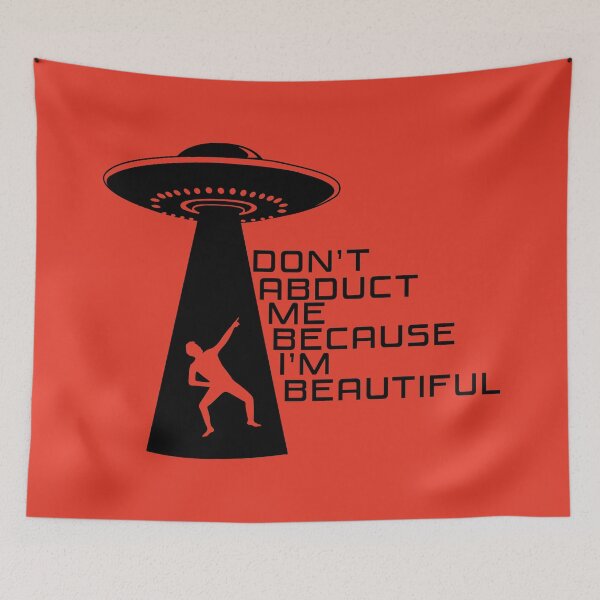 Item preview, Don’t Abduct Me Because I’m Beautiful – Funny UFO Alien Abduction - Red, Black 2 designed and sold by Fun Funky Designs.