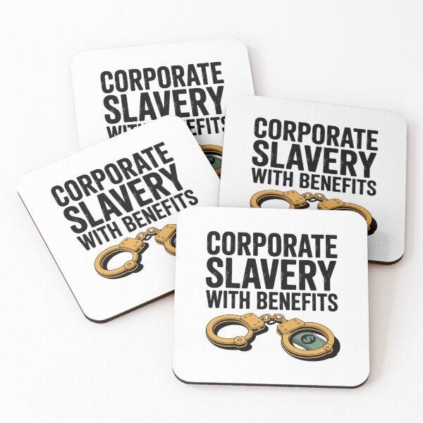 Item preview, Corporate Slavery With Benefits designed and sold by NicolasGlowArt.