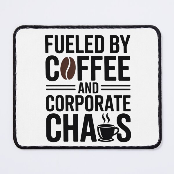 Item preview, Fueled By Coffee and Corporate Chaos designed and sold by NicolasGlowArt.