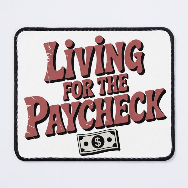 Item preview, Living For The Paycheck designed and sold by NicolasGlowArt.