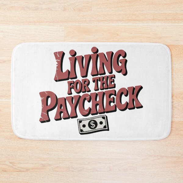Item preview, Living For The Paycheck designed and sold by NicolasGlowArt.