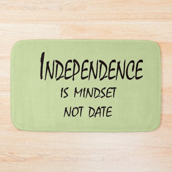 Item preview, Independence Is Mindset, Not Date – Freedom Attitude Quote Design designed and sold by ArtNestVerse.
