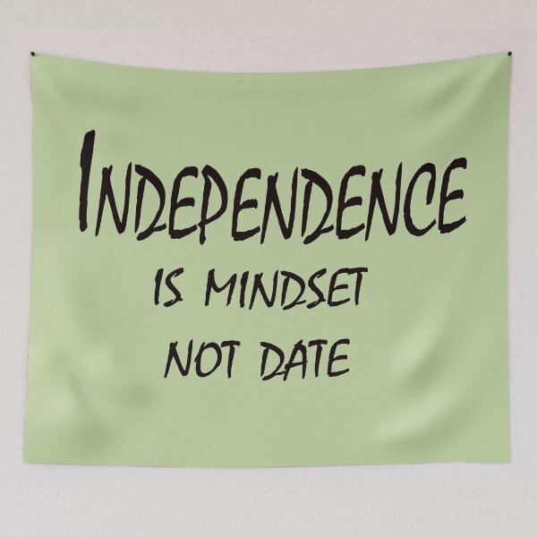 Item preview, Independence Is Mindset, Not Date – Freedom Attitude Quote Design designed and sold by ArtNestVerse.