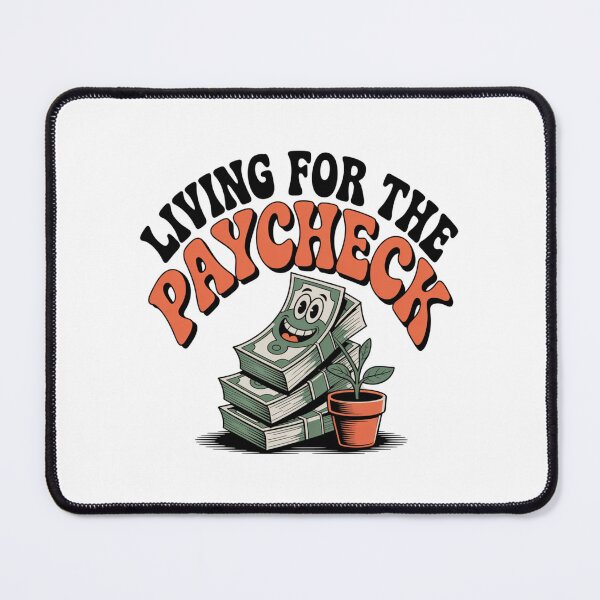 Item preview, Living For The Paycheck designed and sold by NicolasGlowArt.